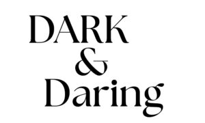 Letters saying Dark & Daring